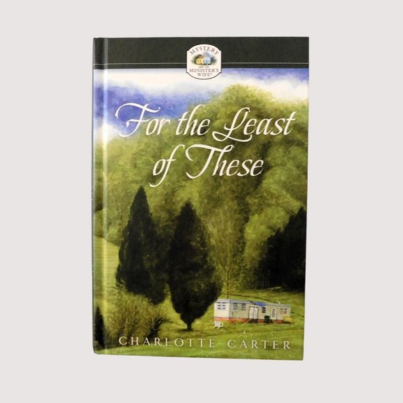 For the Least of These Charlotte Carter 2008 Mystery Ministers Wife Guideposts - Picture 1 of 3